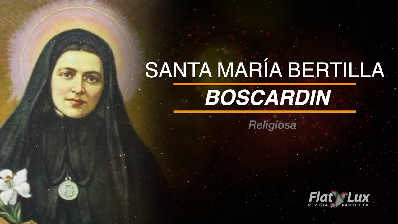 SANTO DEL DÍA: MARÍA BERTILLA BOSCARDIN, VIRGEN, DE VICENZA