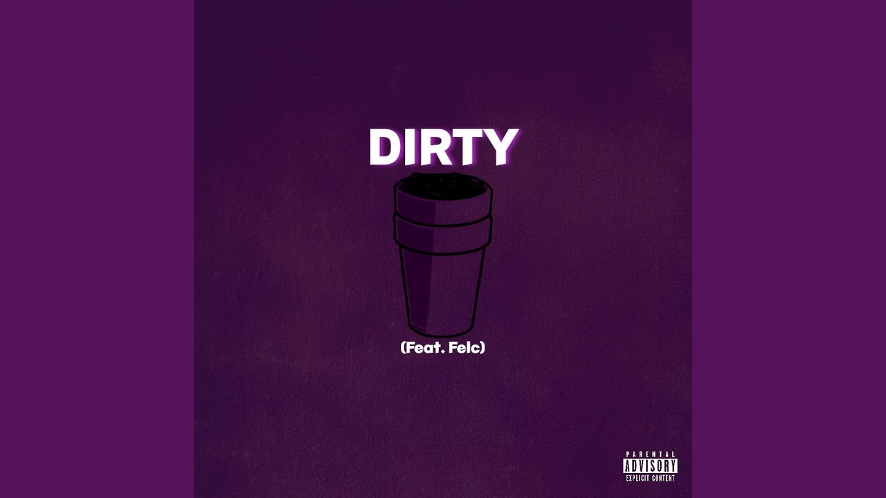 DIRTY (feat. Felc)