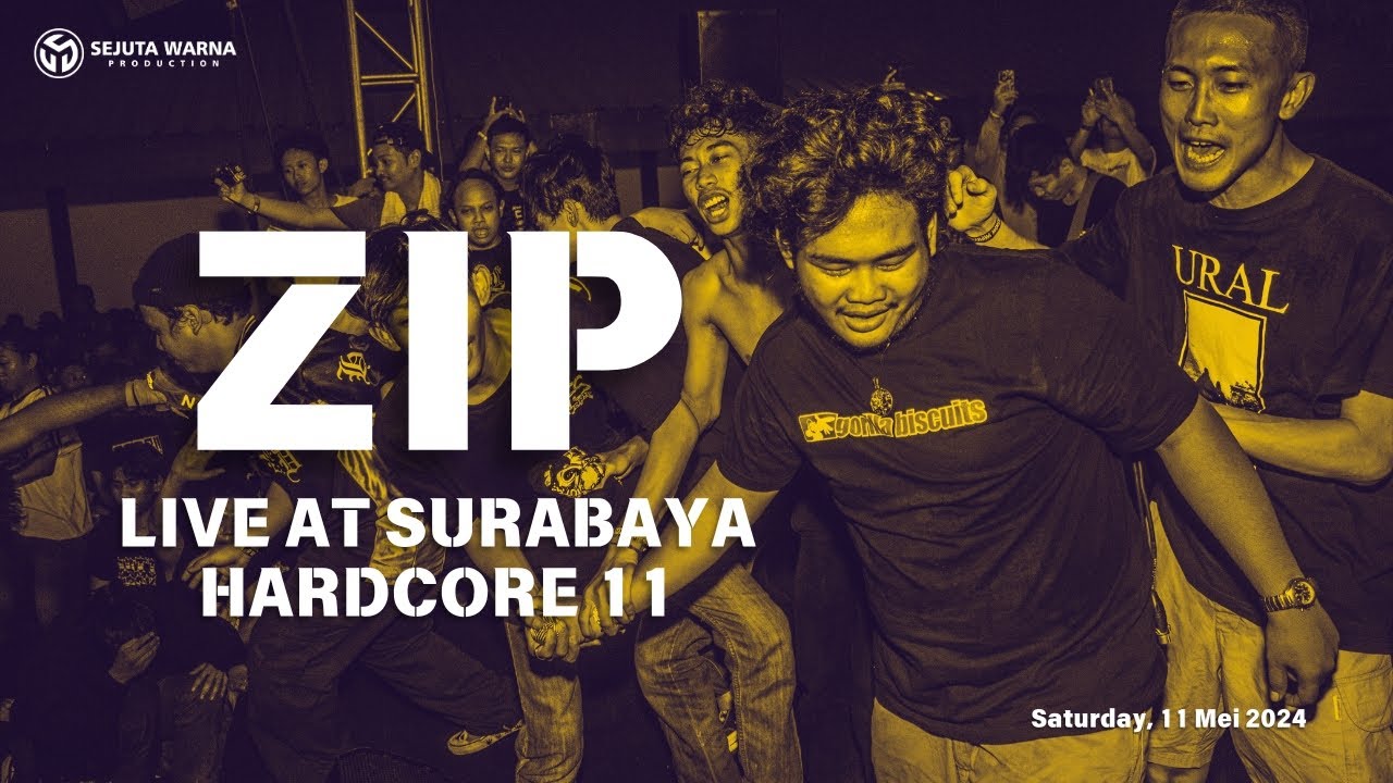 ZIP - LIVE AT SURABAYA HARDCORE 11 - 11 Mei 2024 [Live Show]