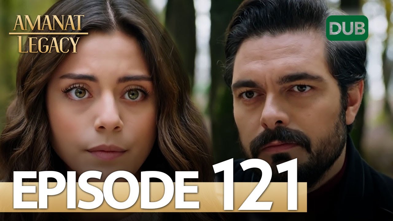 Amanat (Legacy) - Episode 121 | Urdu Dubbed | Season 1 [ترک ٹی وی سیریز اردو میں ڈب]