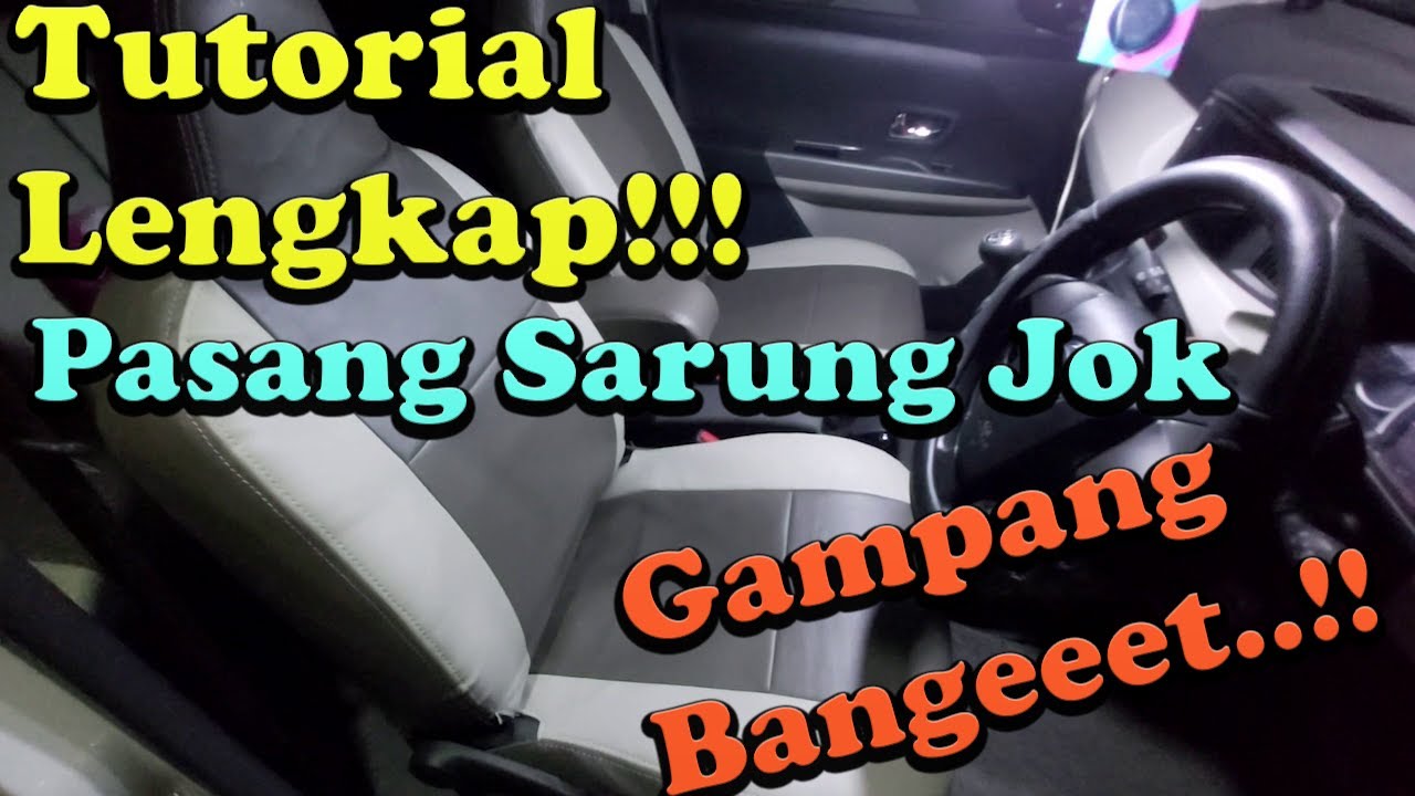 Tutorial Lengkap! Cara Pasang Sarung Jok Mobil Calya / Sigra🔥Pasang Sarung Jok Mobil Sendiri Dirumah