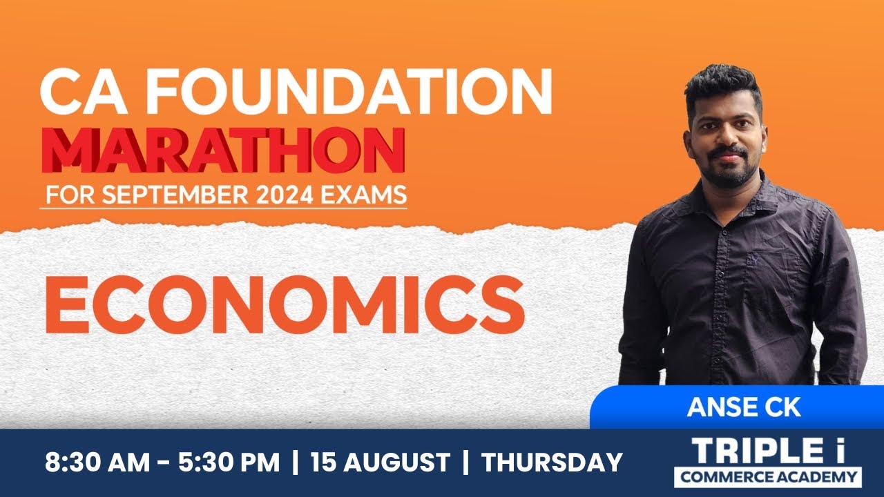 CA FOUNDATION | MARATHON - FOR SEPTEMBER 2024 EXAMS | ECONOMICS | ANSE CK | TRIPLE i