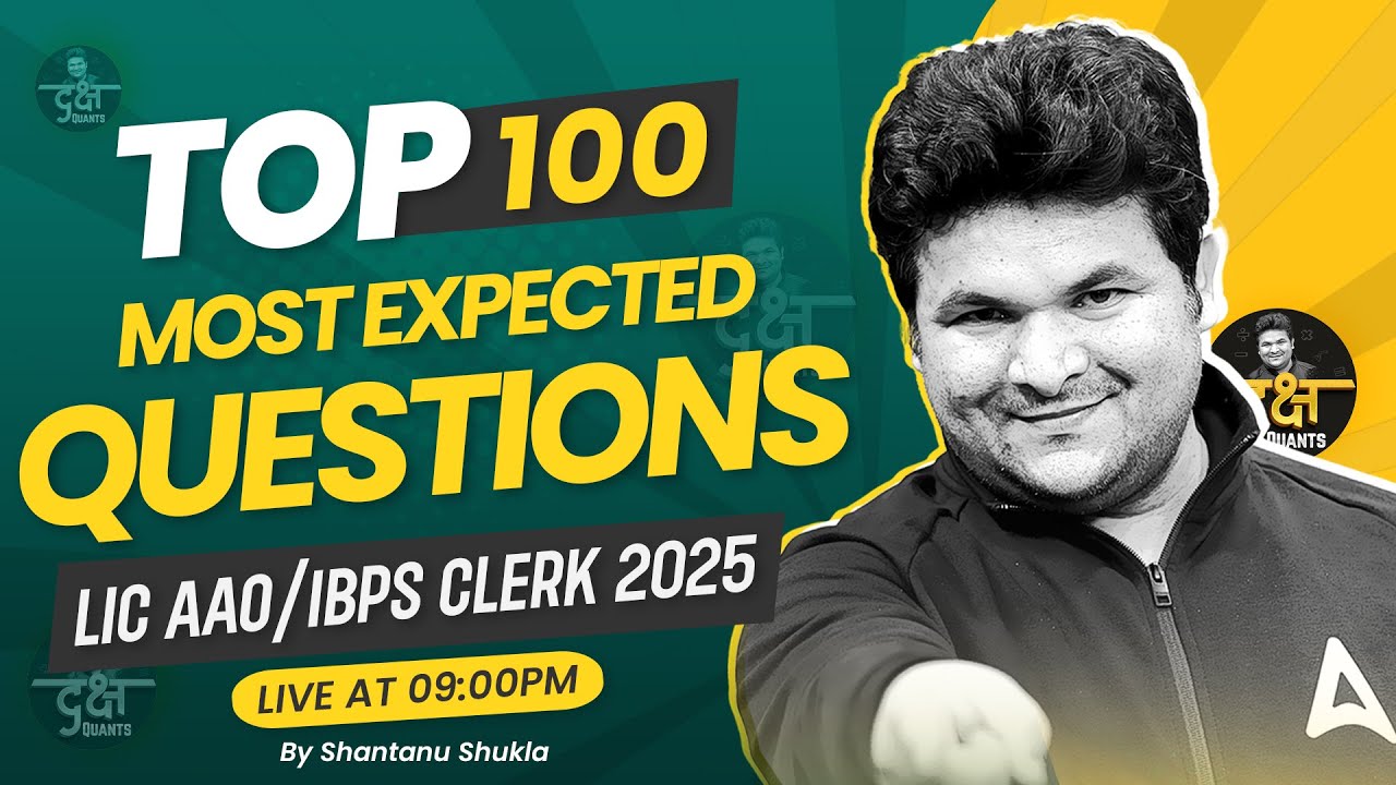 IBPS Clerk Quants & LIC AAO Quants| Top 100 Expected Questions | By Shantanu Shukla