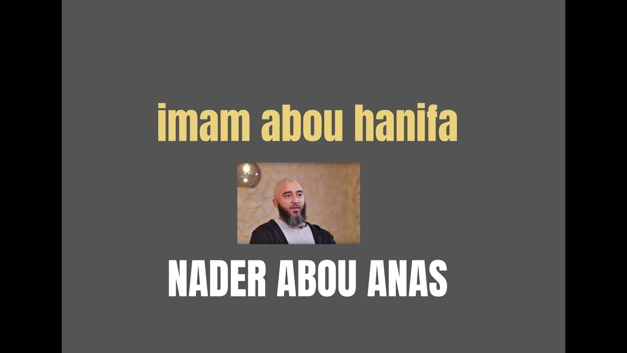 L'imam Abou Hanifa  Nader Abou Anas