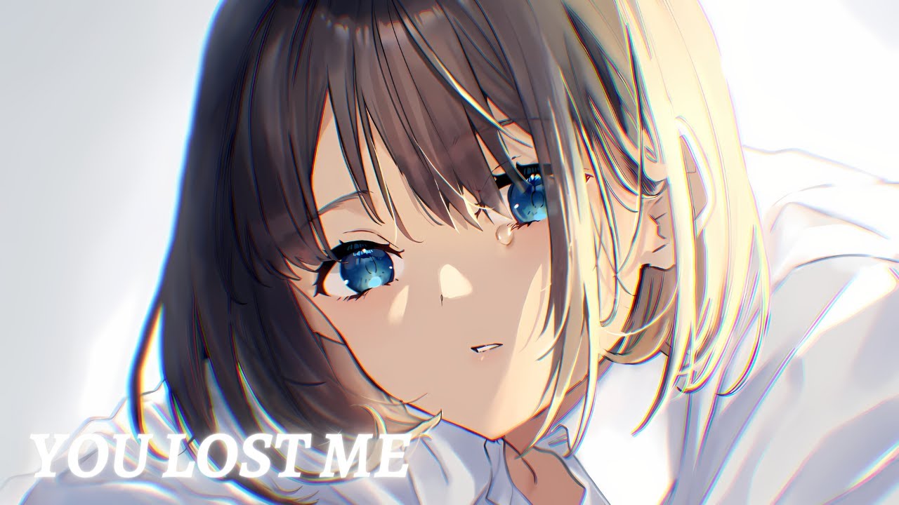Nightcore - You Lost Me