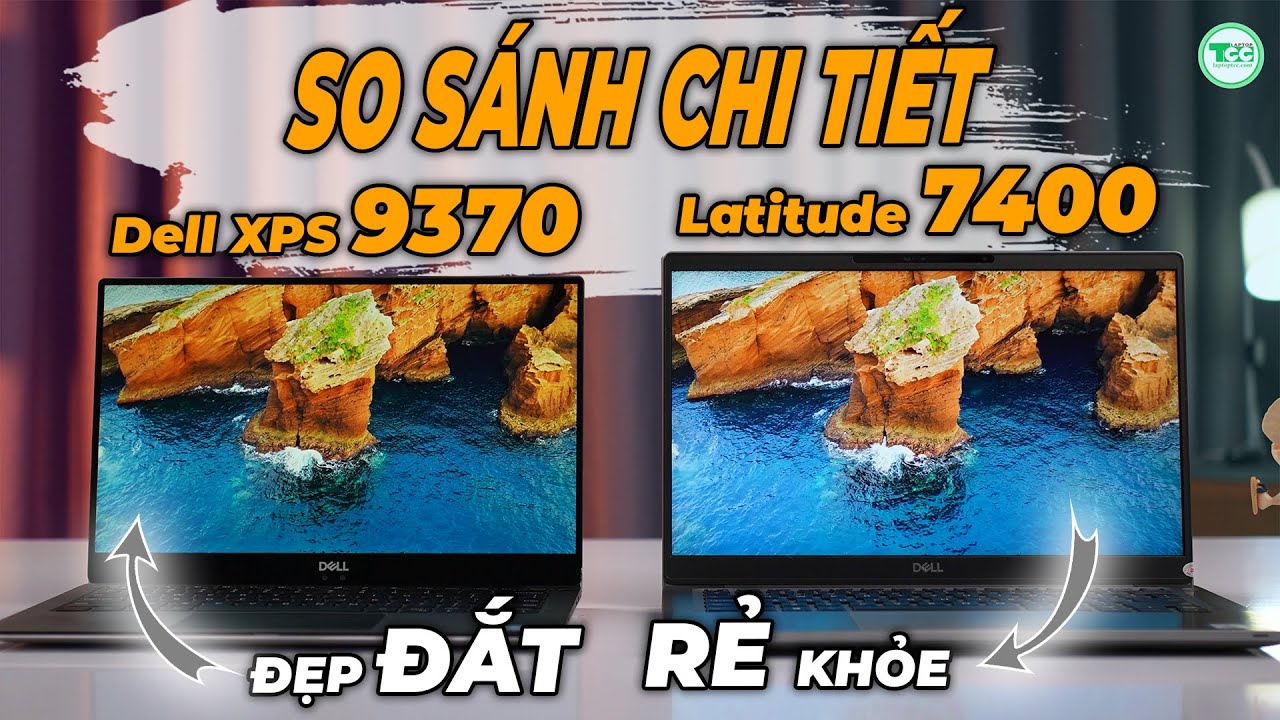 So sánh chi tiết Dell XPS 9370 vs Dell Latitude 7400: SANG TRỌNG VÀ THỰC DỤNG!