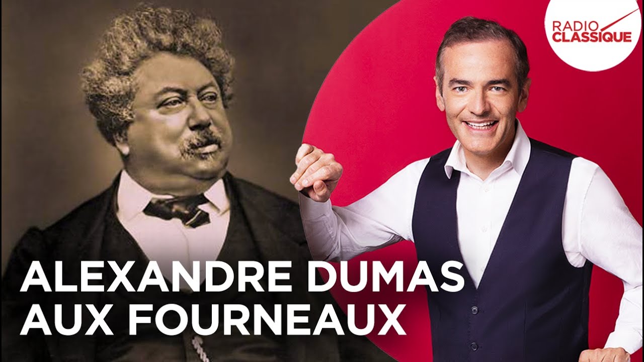Franck Ferrand raconte : Alexandre Dumas aux fourneaux