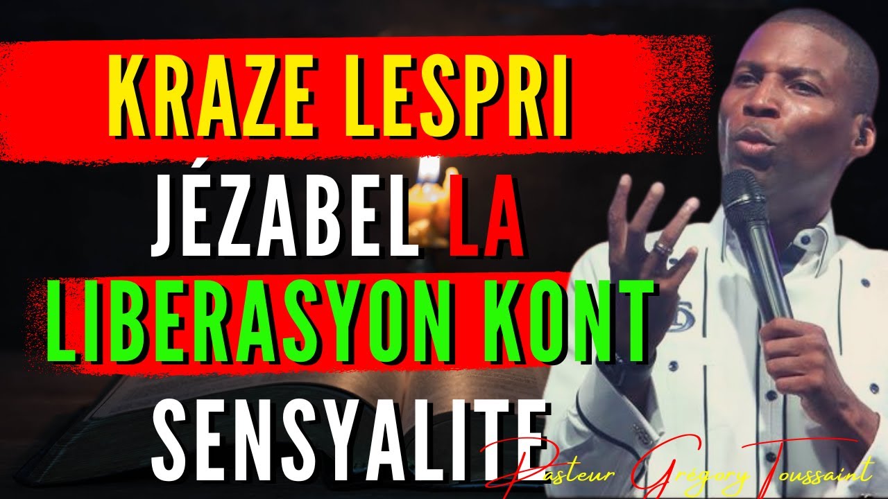 Kraze Lespri Jézabel la! Liberasyon kont Sensyalite, Sediksyon ak Pèversyon | Priyè Pwisan