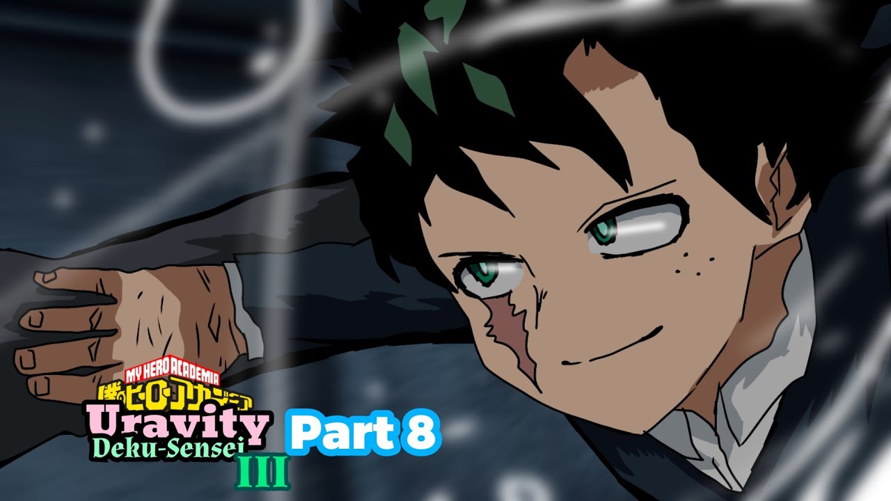 "Quirkless Assault" | PART 8 Deku and Uravity Team-up (Act 3)