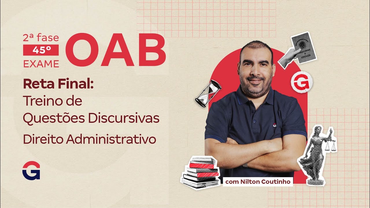 2ª fase do 45º Exame OAB | Reta Final: Treino de Questões Discursivas de Direito Administrativo