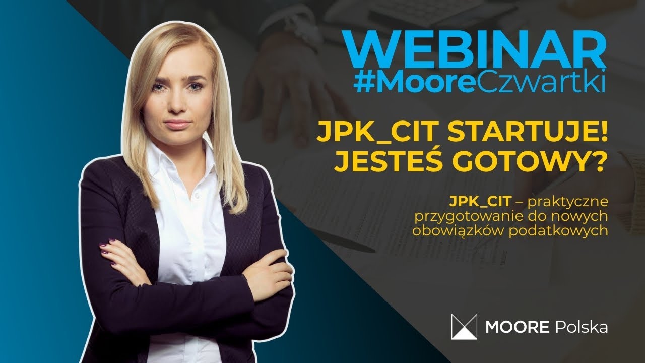 JPK_CIT 2025: Nadchodzą NOWE obowiązki! Jak uniknąć błędów i sankcji? [#MooreCzwartki]
