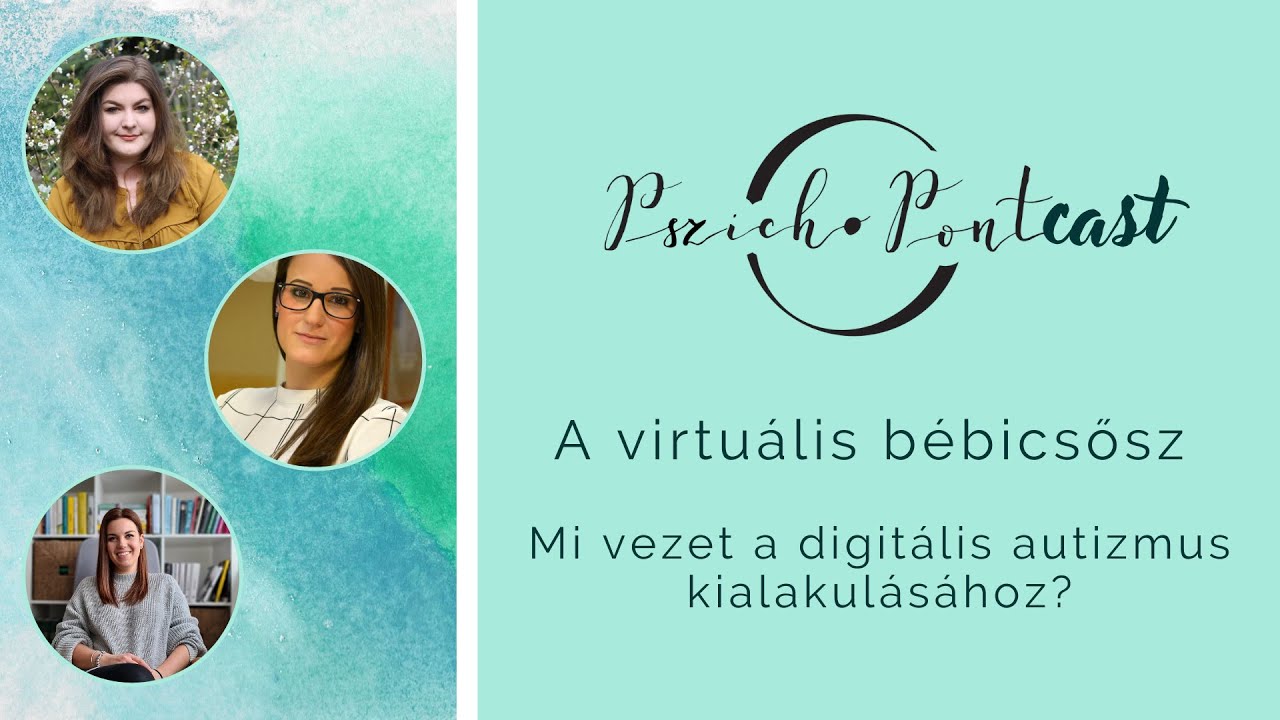 Virtuális bébicsősz - Mi vezet a digitális autizmus kialakulásához?