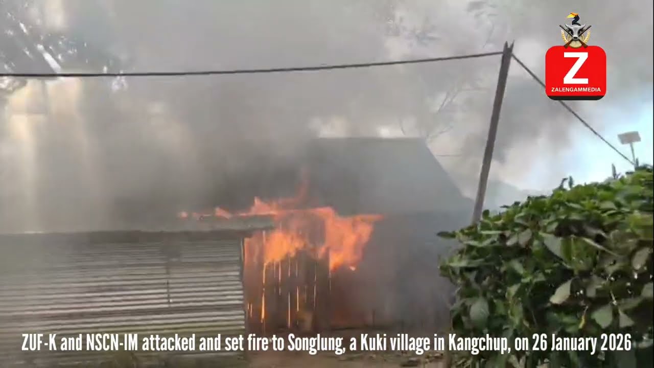 ZUF-K and NSCN-IM attacked and set fire to Songlung, a Kuki village in Kangchup, on 26 January 2026