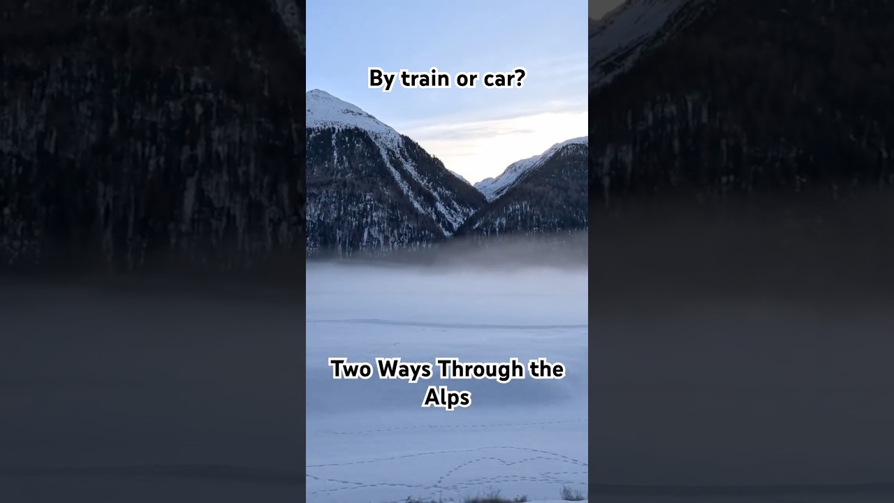 Two ways through the Alps ❄️🚆