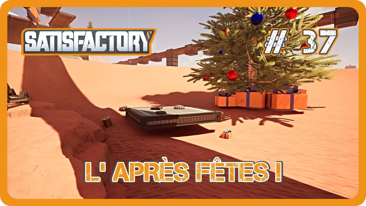 SATISFACTORY FR // L' après fêtes ! #37