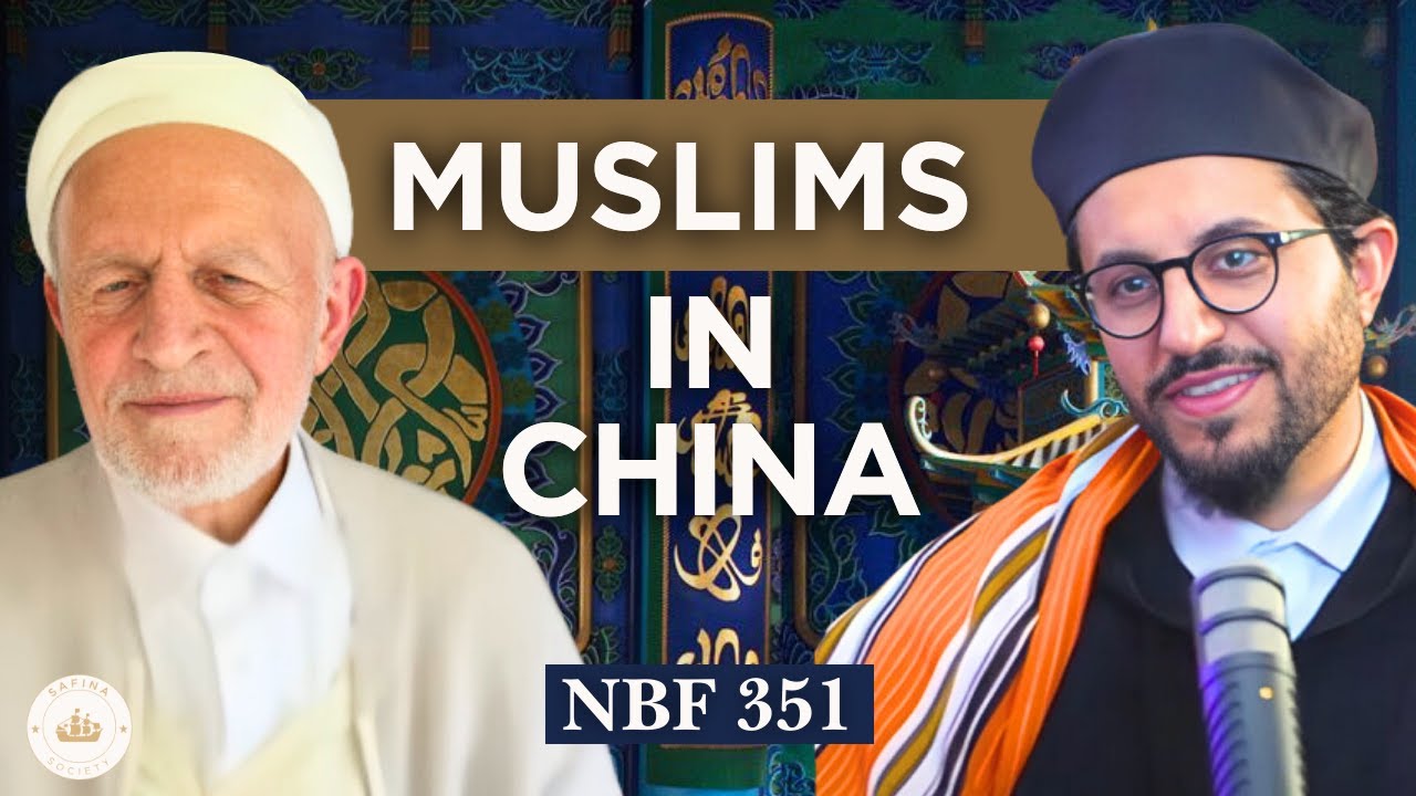 Islam in China with Peter Sanders || NBF 351 || Dr Shadee Elmasry