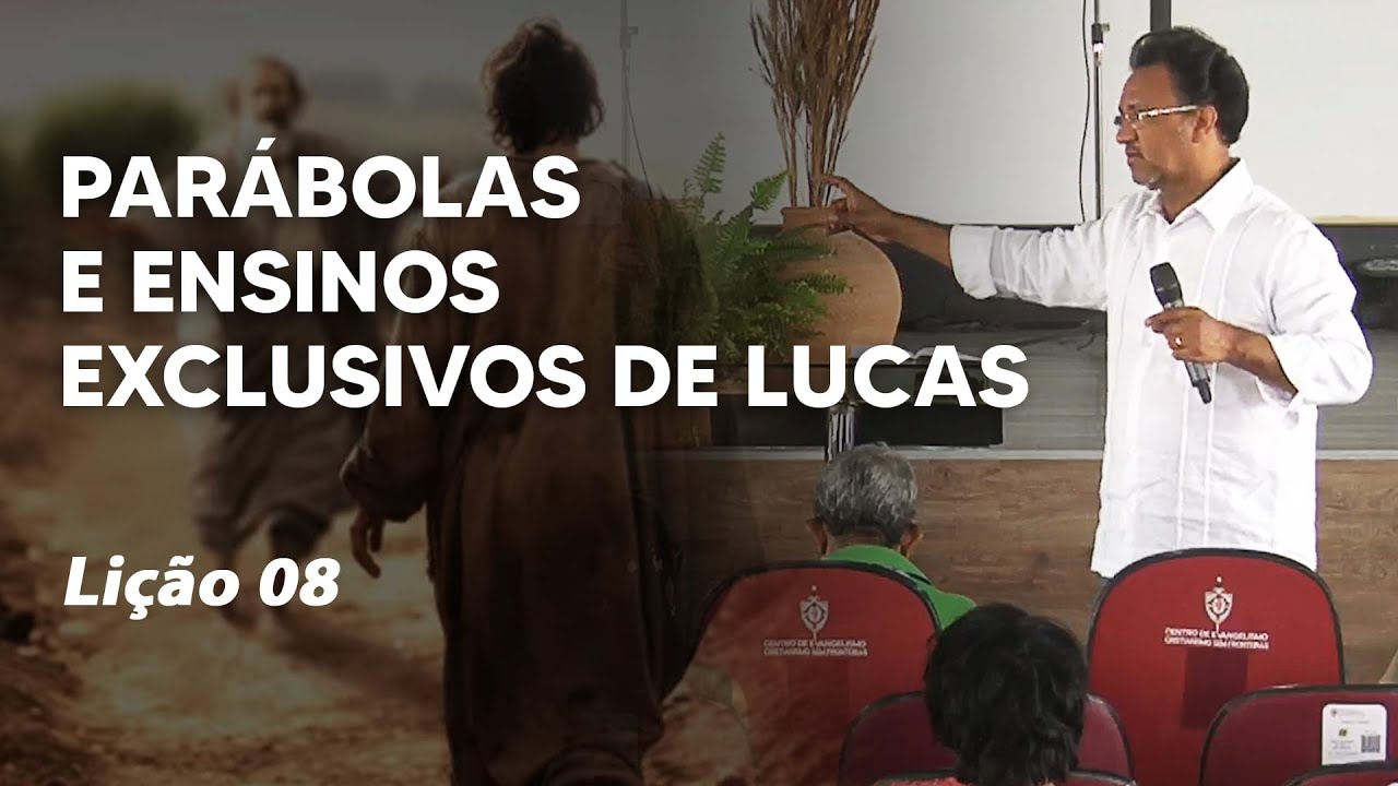Lição 08 - Parábolas e Ensinos Exclusivos de Lucas