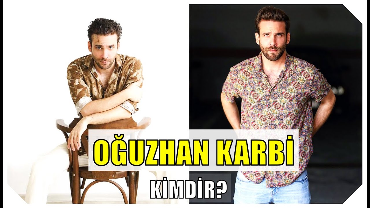 Oğuzhan Karbi Kimdir? Dizileri