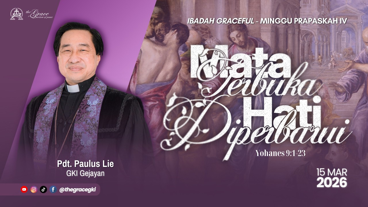 IBADAH GRACEFUL | Minggu, 15 Maret Pukul 14.30 | Pdt. Paulus Lie (GKI Gejayan)