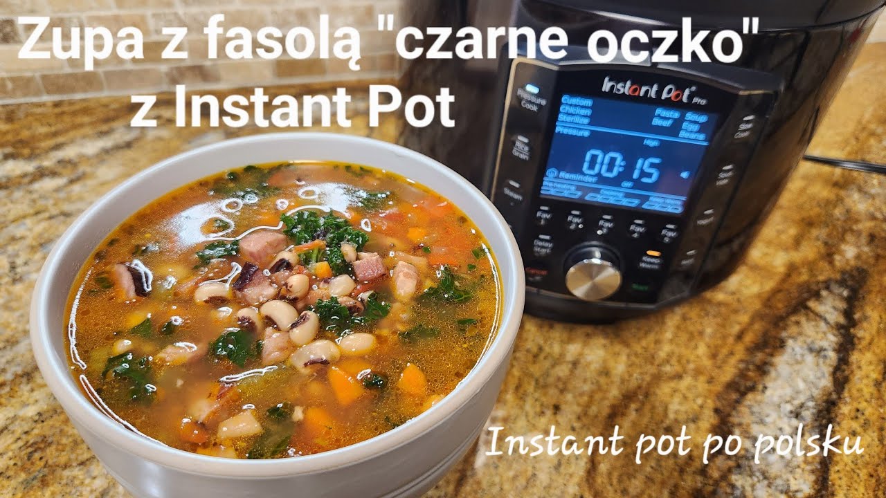 Zupa z fasolą czarne oczko z Instant Pot, zdrowa i aromatyczna/ Black eyed pea soup in Instant Pot