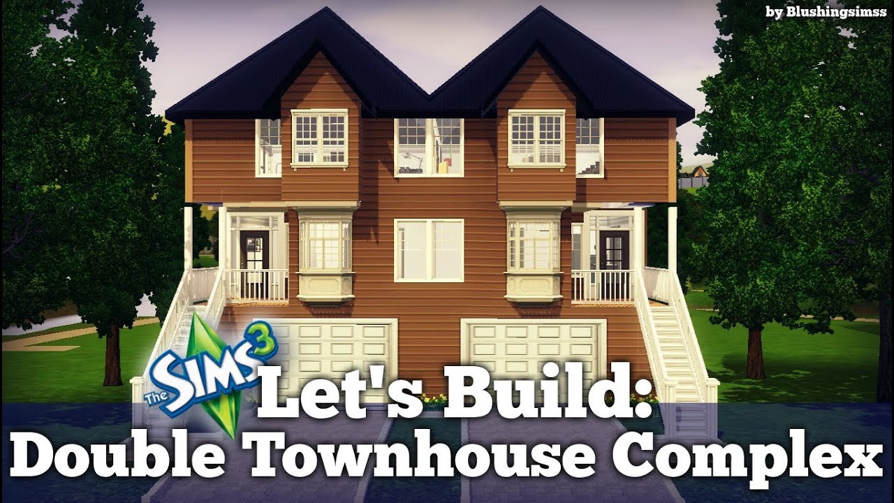 Let's Build: Double Townhouse Complex for The Sims 3