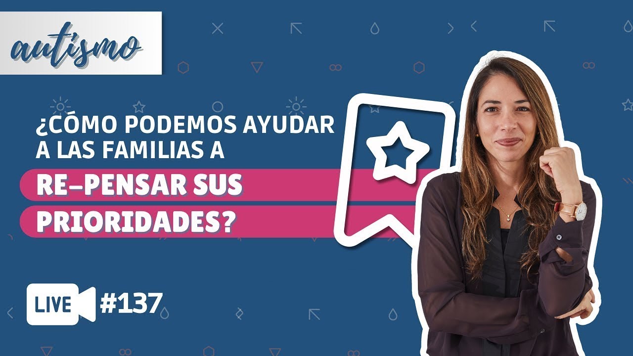 En Vivo #137: ¿Cómo podemos ayudar a las familias a re-pensar sus prioridades?