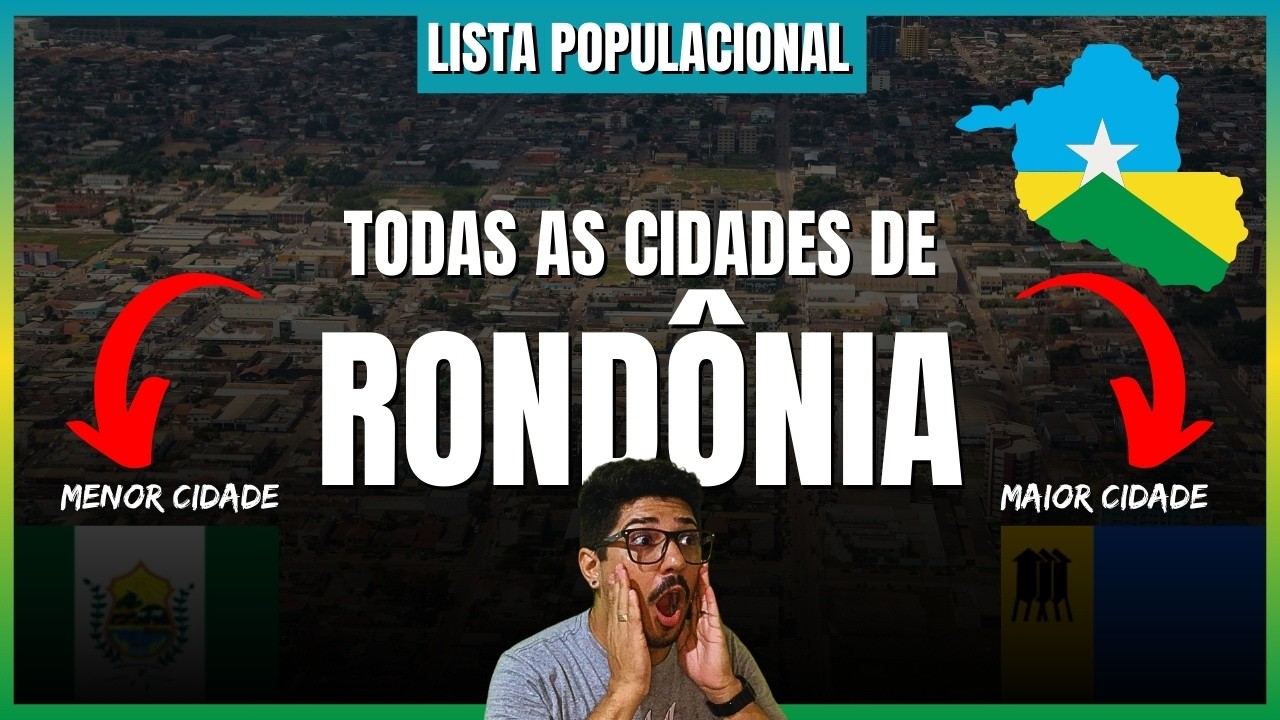 As 52 Cidades de RONDÔNIA e sua POPULAÇÃO em 2025 [com fotos]