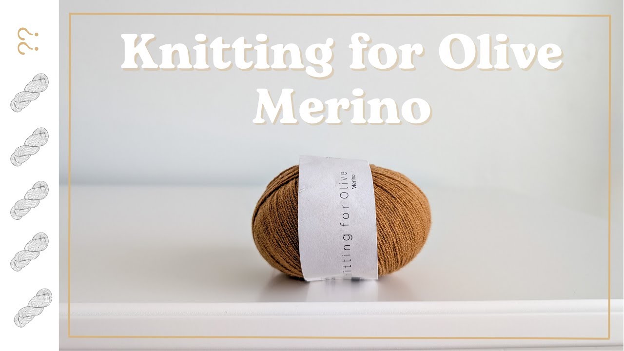 Knitting For Olive Merino Yarn Review - Untwisted Threads