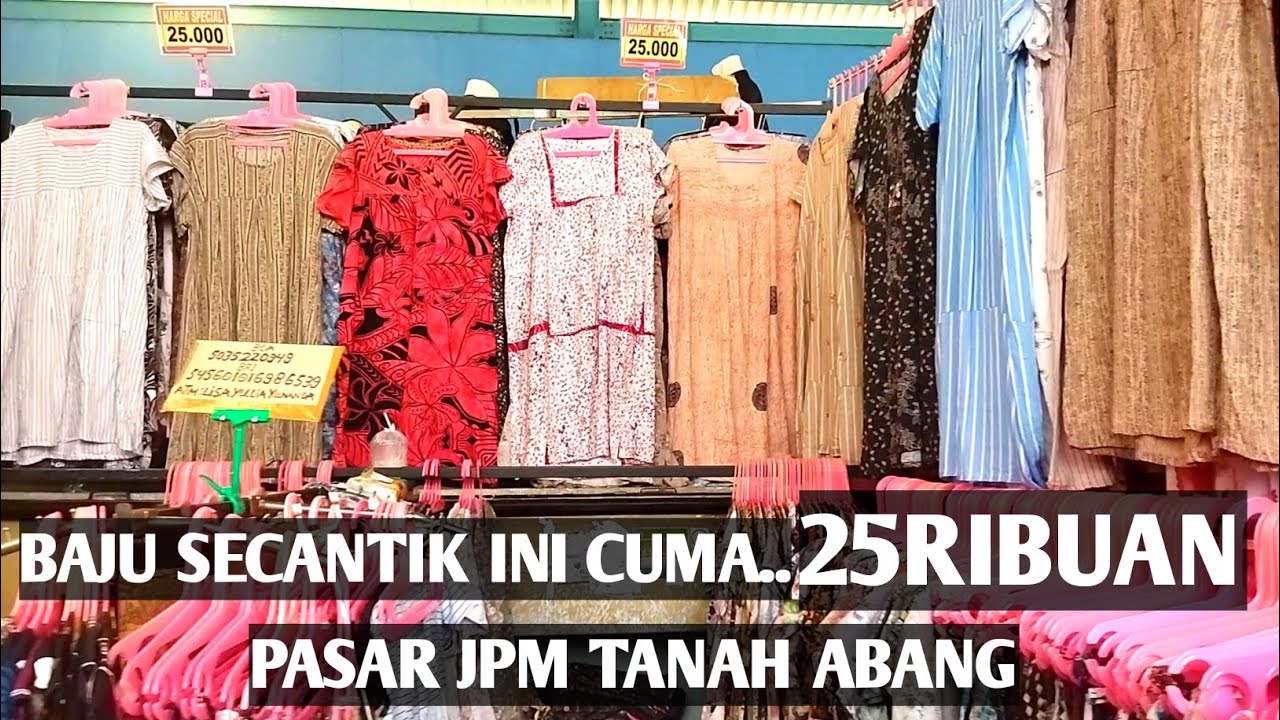 25K!BANYAK BAJU MURAH DI PASAR JPM TANAH ABANG