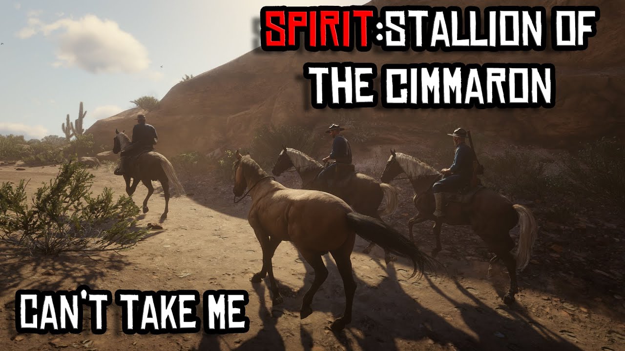 Can't take me||Spirit:Stallion of the Cimmaron Movie in Red Dead Redemption 2