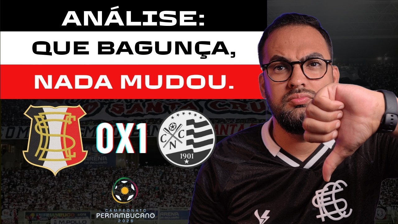 ANÁLISE: SANTA CRUZ 0X1 NÁUTICO - SEMIFINAL DO CAMPEONATO PERNAMBCANO 2026.