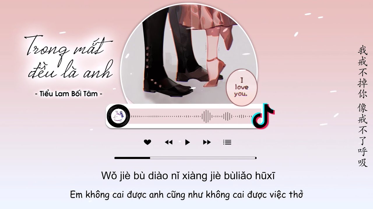 [Vietsub] Trong Mắt Đều Là Anh - Tiểu Lam Bối Tâm | 目及皆是你 - 小蓝背心