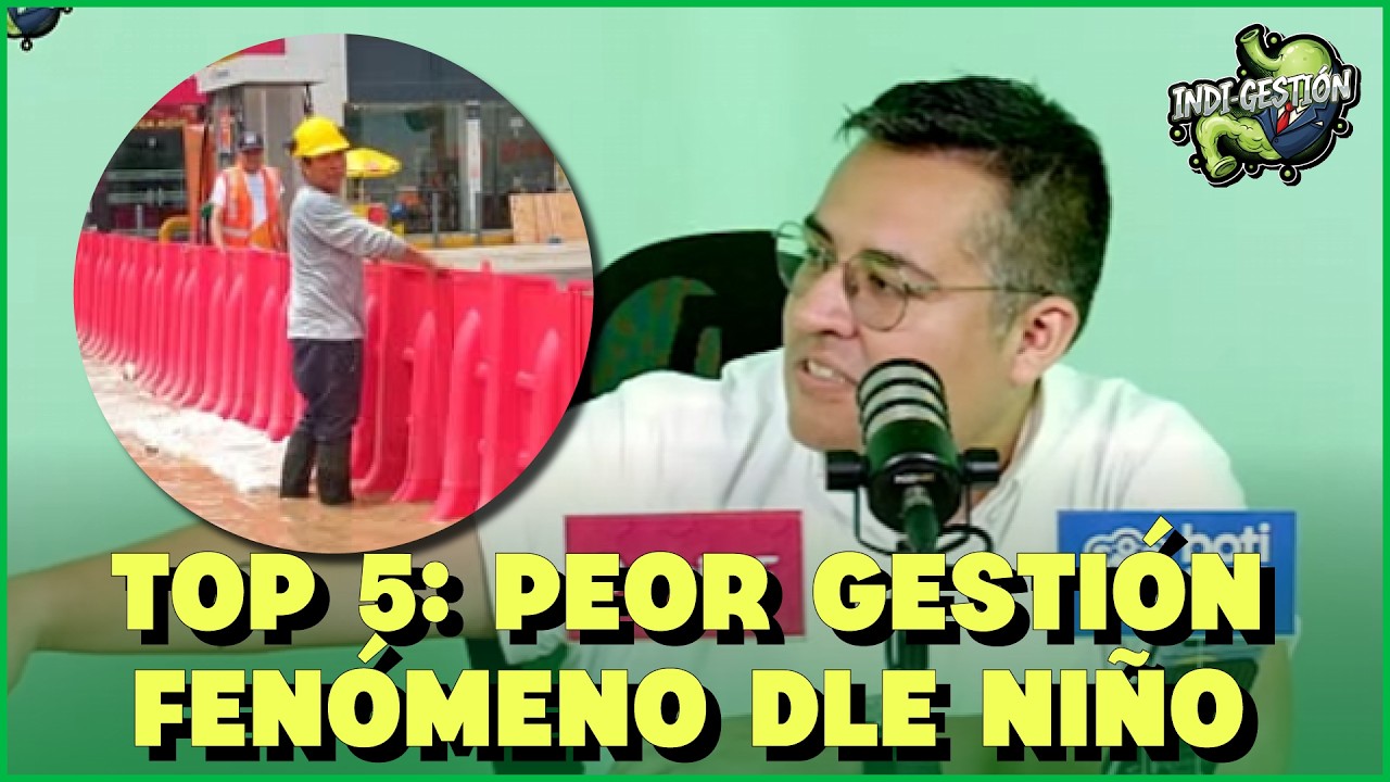 El Ranking del Despilfarro: Top 5 Peores Gestiones durante El Fenómeno del Niño