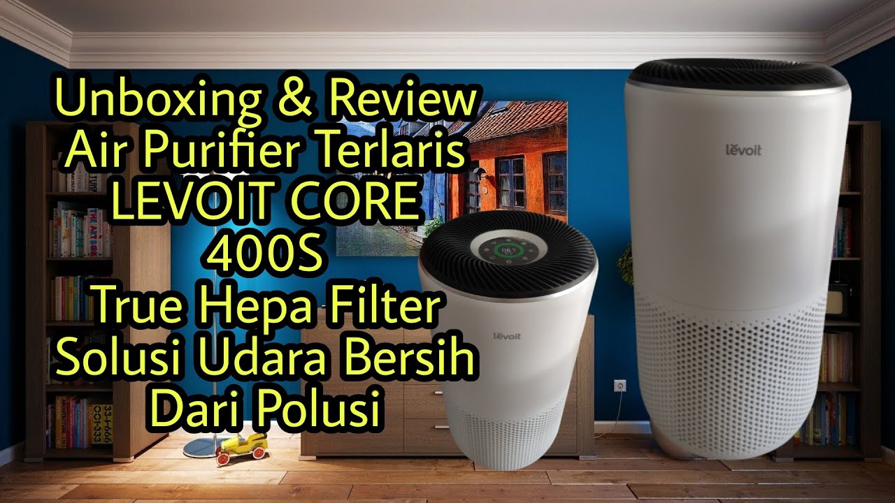 Unboxing & Review Air Purifier Terlaris di Luar Negeri - LEVOIT CORE 400S