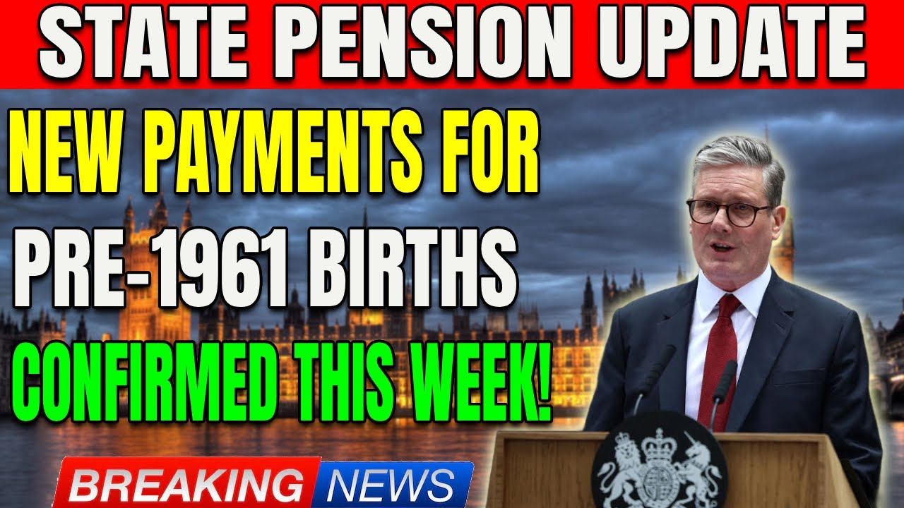📢 State Pension Update ✅ New Payments for Pre-1961 Births Confirmed This Week! 💷