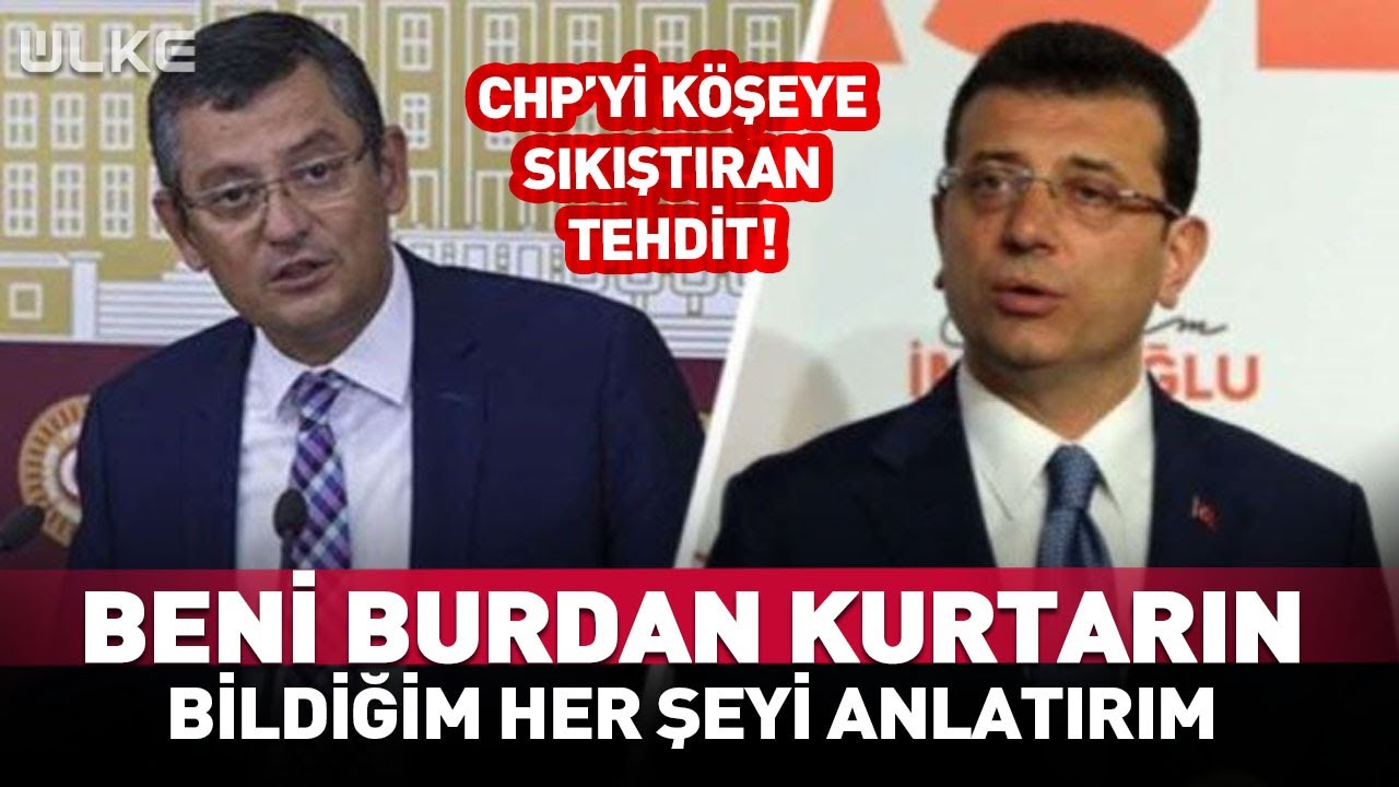 “Beni Buradan Kurtarın Bildiğim Her Şeyi Anlatırım” CHP'yi Şoke Eden Tehdit! #haber