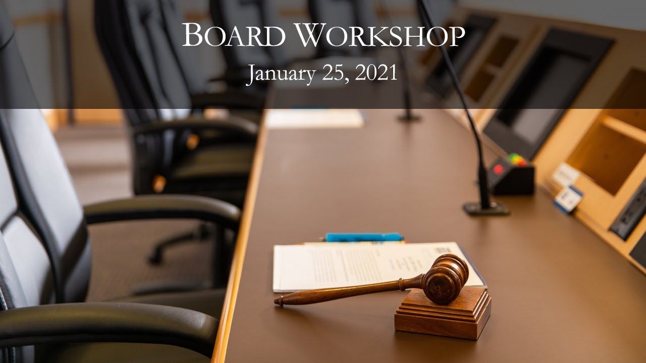 January 2021 Board Workshop