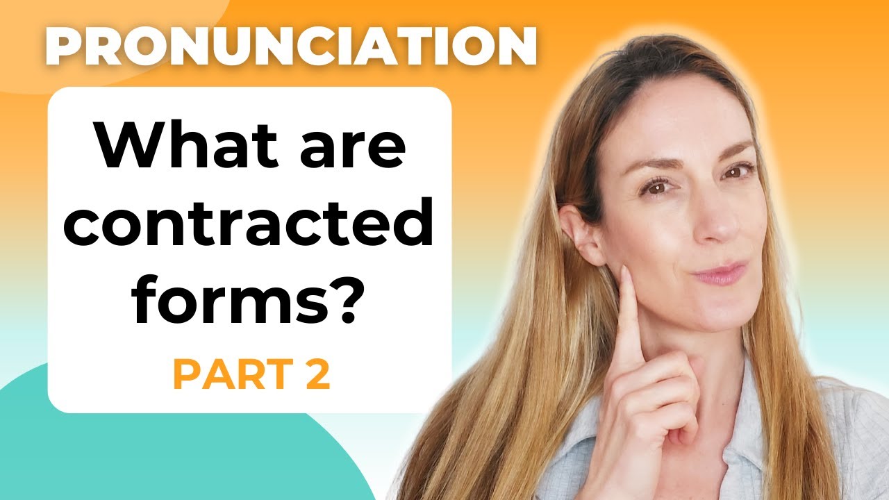 Contracted Forms in English - Part 2 | Better pronunciation