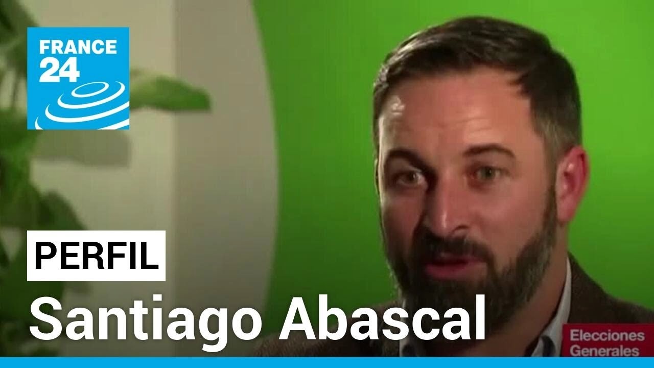 Santiago Abascal, el sociólogo que hizo resurgir a la extrema derecha en España • FRANCE 24