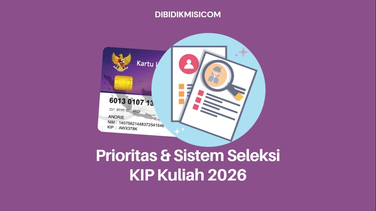 Prioritas & Sistem Seleksi KIP Kuliah 2026