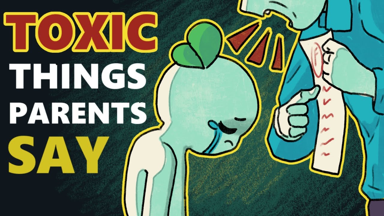 8 Toxic Things Parents Say To their Children