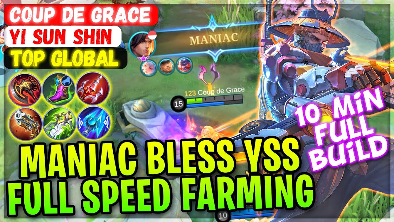 MANIAC BLESS YSS Full Speed Farming [ Top Global Yi Sun Shin ] Coup de Grace - Mobile Legends Build