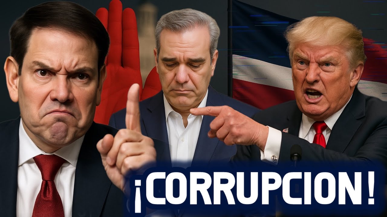 🔴 ¡Golpe a Abinader! ¡EE.UU. y Marco Rubio acusan a RD de CORRUPCIÓN!