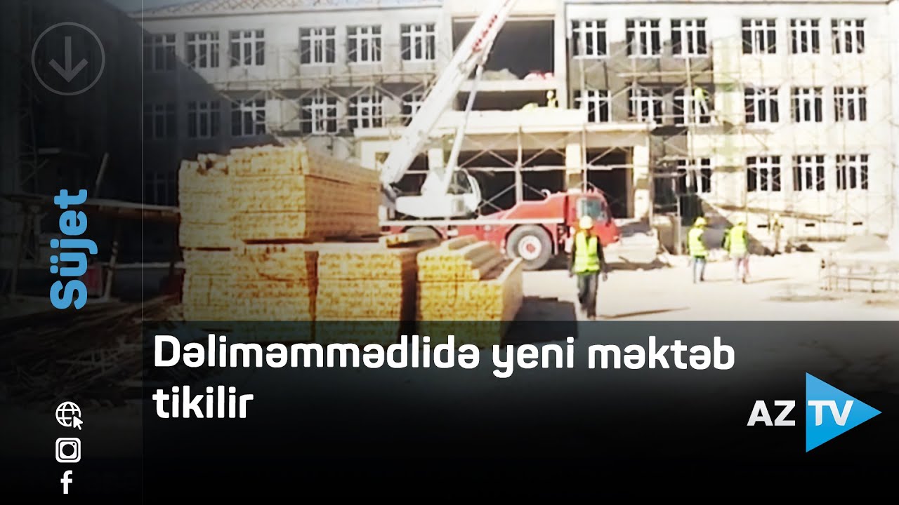 Dəliməmmədli şəhərində yeni məktəb binası tikilir