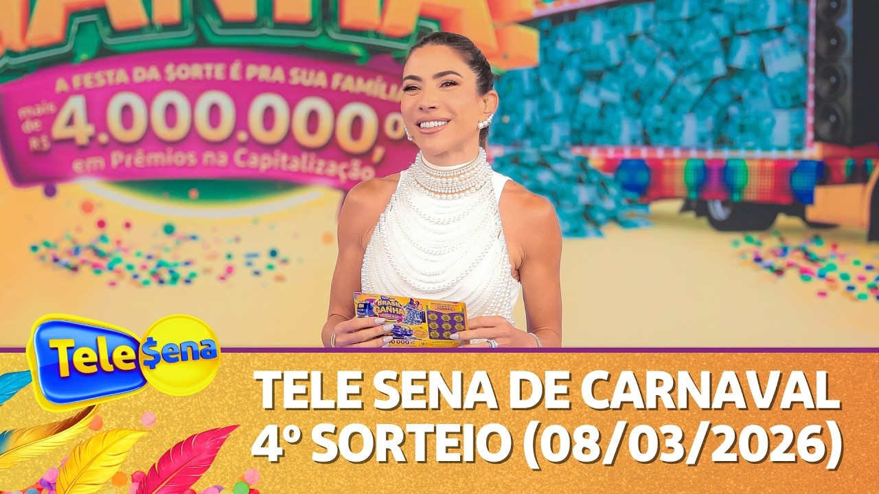 CONFIRA O 4&ordm; SORTEIO DA TELE SENA DE CARNAVAL 2026 (08/03/2026)