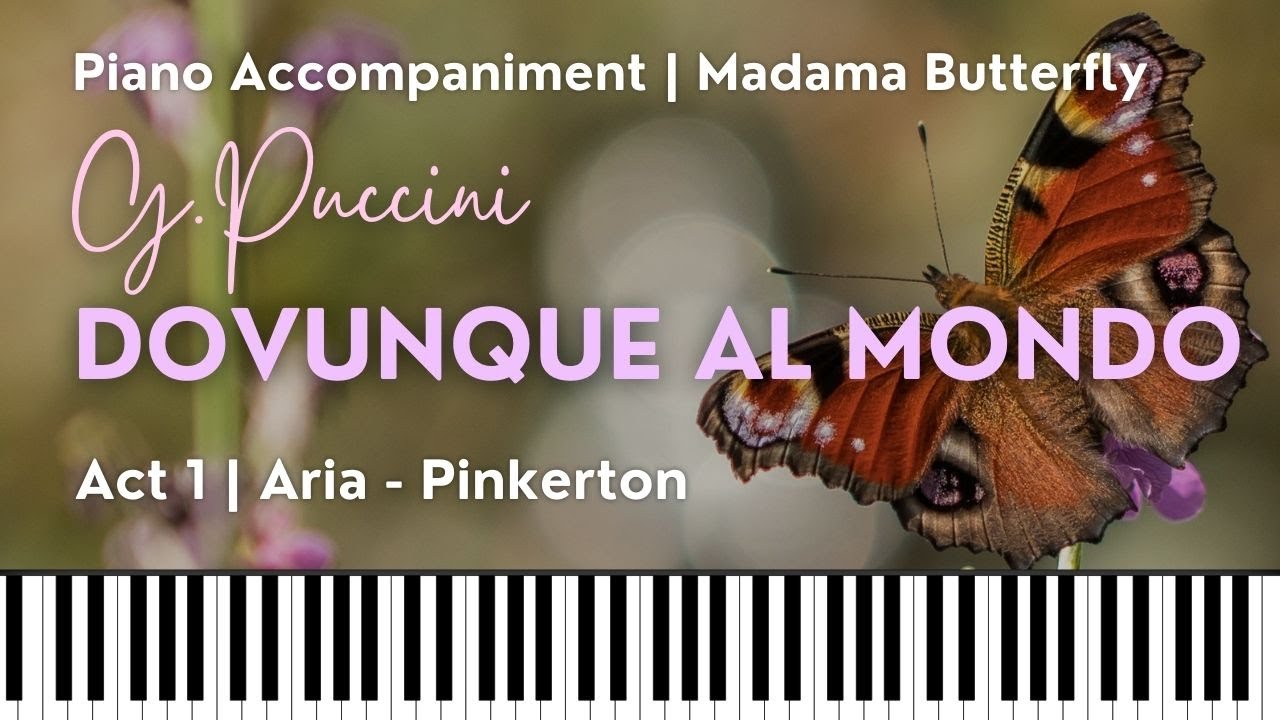 DOVUNQUE AL MONDO (Puccini) | Piano accompaniment | MADAMA BUTTERFLY | Pinkerton's Aria Act 1
