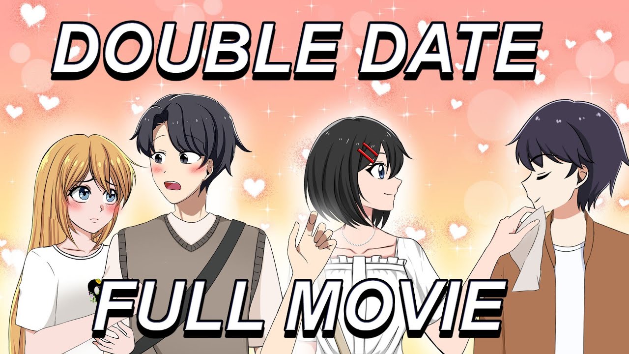 DOUBLE DATE FULL MOVIE - Drama Animasi Sekolah Kode Keras buat Cowok dari Cewek