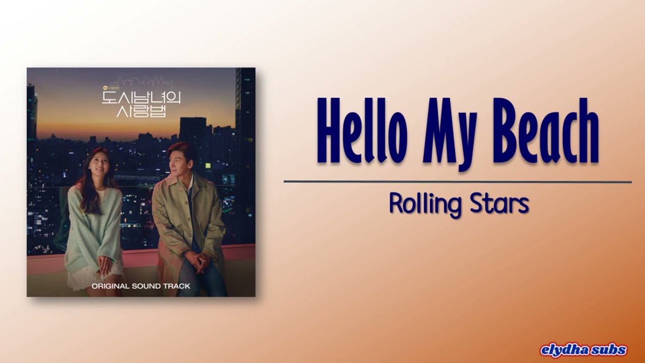 Rolling Stars &ndash; Hello My Beach [Lovestruck In The City OST Part 10] [Rom|Eng Lyric]
