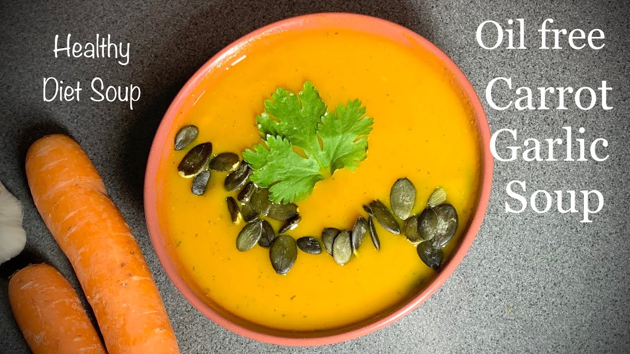 Oil free Carrot Garlic soup | Healthy weight loss soup recipes | Diet soup vegan