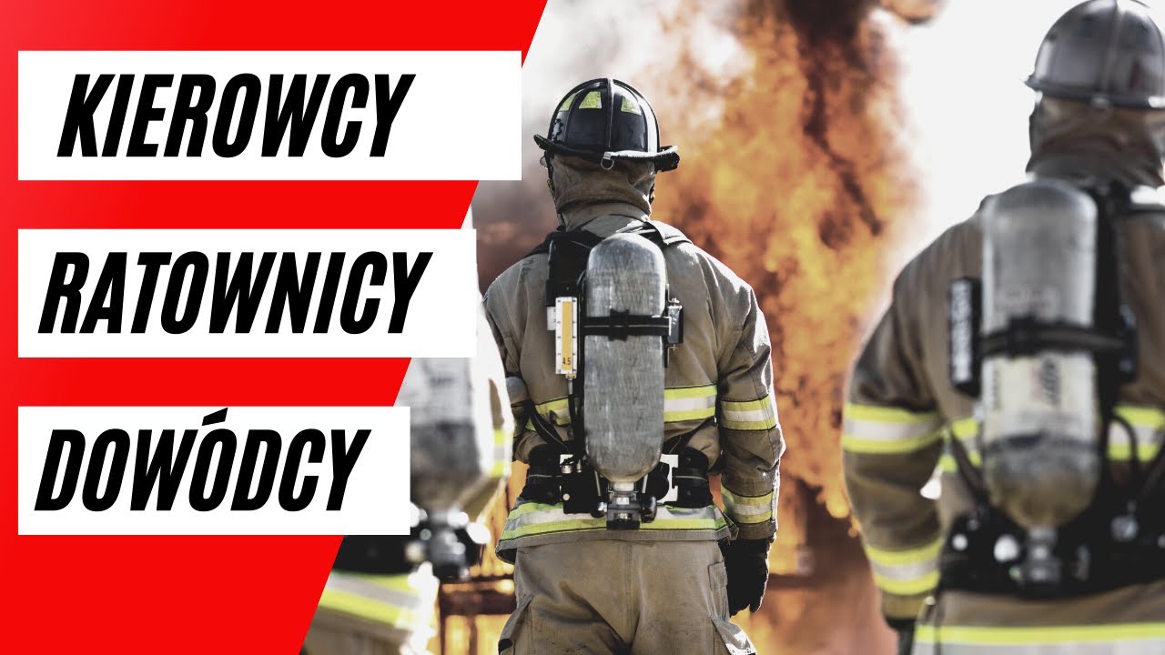 KIEROWCY, RATOWNICY, DOWÓDCY ! JAK TO WYGLĄDA? JAKIE ZADANIA MAJĄ?